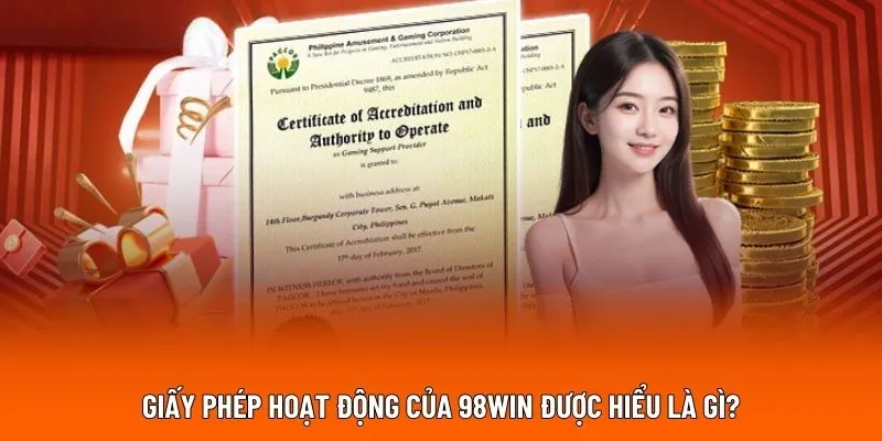Giấy phép hoạt động của 98WIN được hiểu là gì?