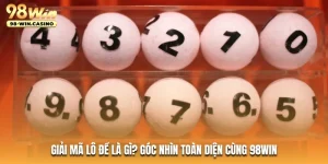 giai-ma-lo-de-la-gi-goc-nhin-toan-dien-cung-98win